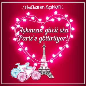 Aşkınızın Gücü Sizi Paris'e Götürüyor!