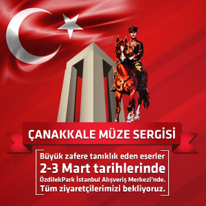 Çanakkale Zaferi Müze Sergisi ÖzdilekPark İstanbul'daydı!