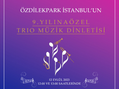 ÖzdilekPark İstanbul'un 9. Yılına Özel Trio Müzik Dinletisi