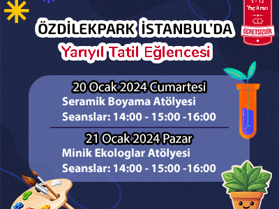 ÖzdilekPark İstanbul'da Yarıyıl Tatil Eğlencesi