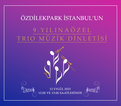 ÖzdilekPark İstanbul'un 9. Yılına Özel Trio Müzik Dinletisi