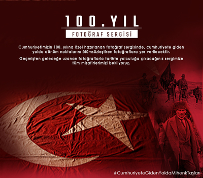 Cumhuriyetimizin 100. Yılı Sergisi Sizlerle