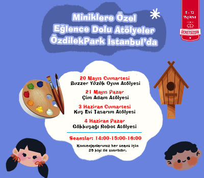 Miniklere Özel Eğlence Dolu Atölyeler ÖzdilekPark İstanbul'da